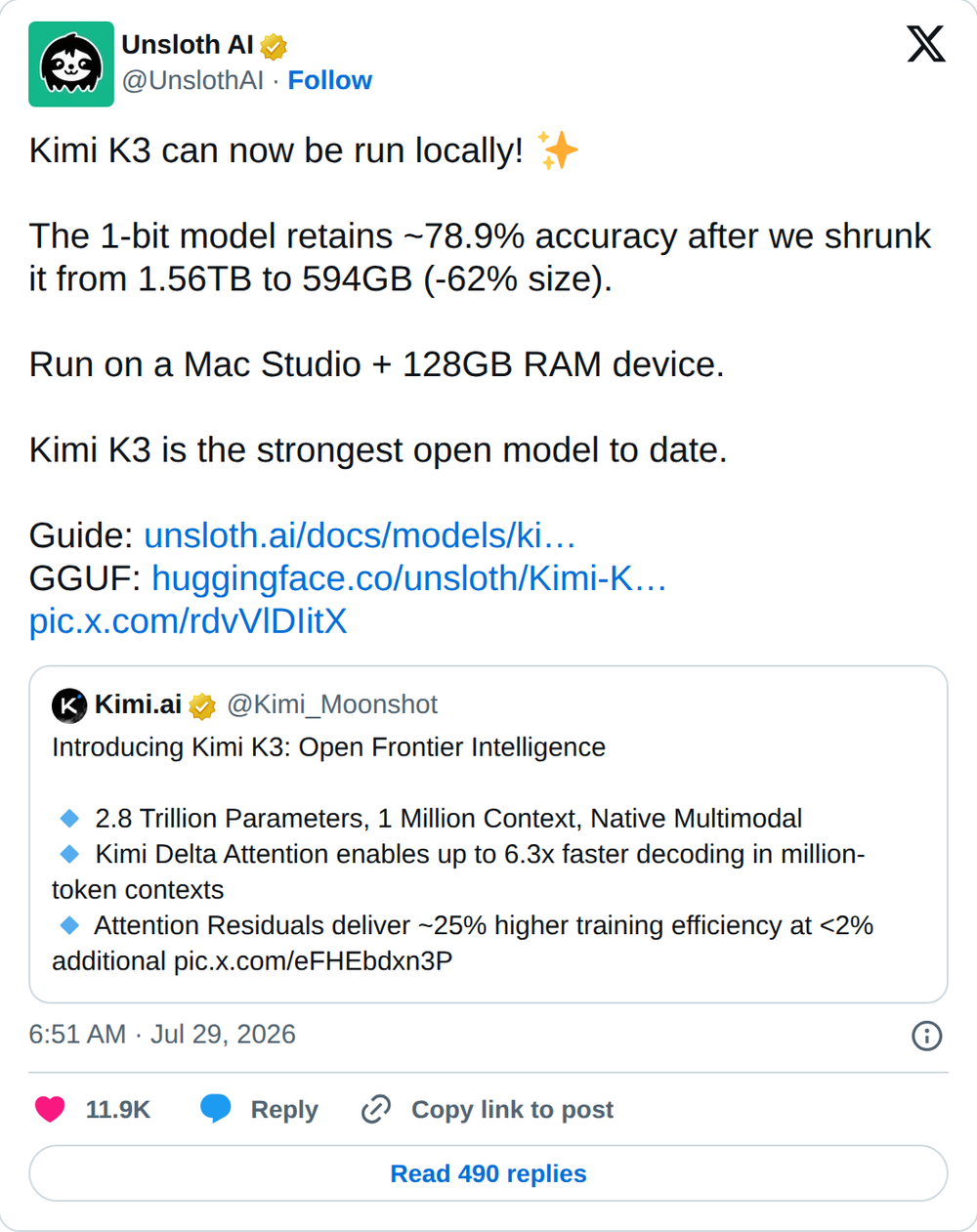 A post from Unsloth AI on X, 29 July 2026, with 11.9 thousand likes. It reads: 'Kimi K3 can now be run locally! The 1-bit model retains ~78.9% accuracy after we shrunk it from 1.56TB to 594GB (-62% size). Run on a Mac Studio + 128GB RAM device. Kimi K3 is the strongest open model to date.'
