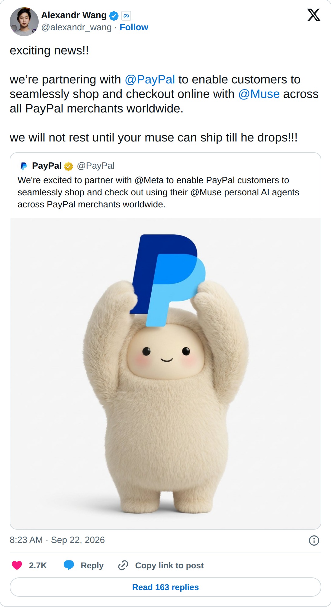 Alexandr Wang's post from September 22, 2026: "exciting news!! we're partnering with @PayPal to enable customers to seamlessly shop and checkout online with @Muse across all PayPal merchants worldwide. we will not rest until your muse can ship till he drops!!!" It quotes PayPal's announcement, with a picture of Muse's fuzzy cream-colored mascot holding the PayPal logo over its head.