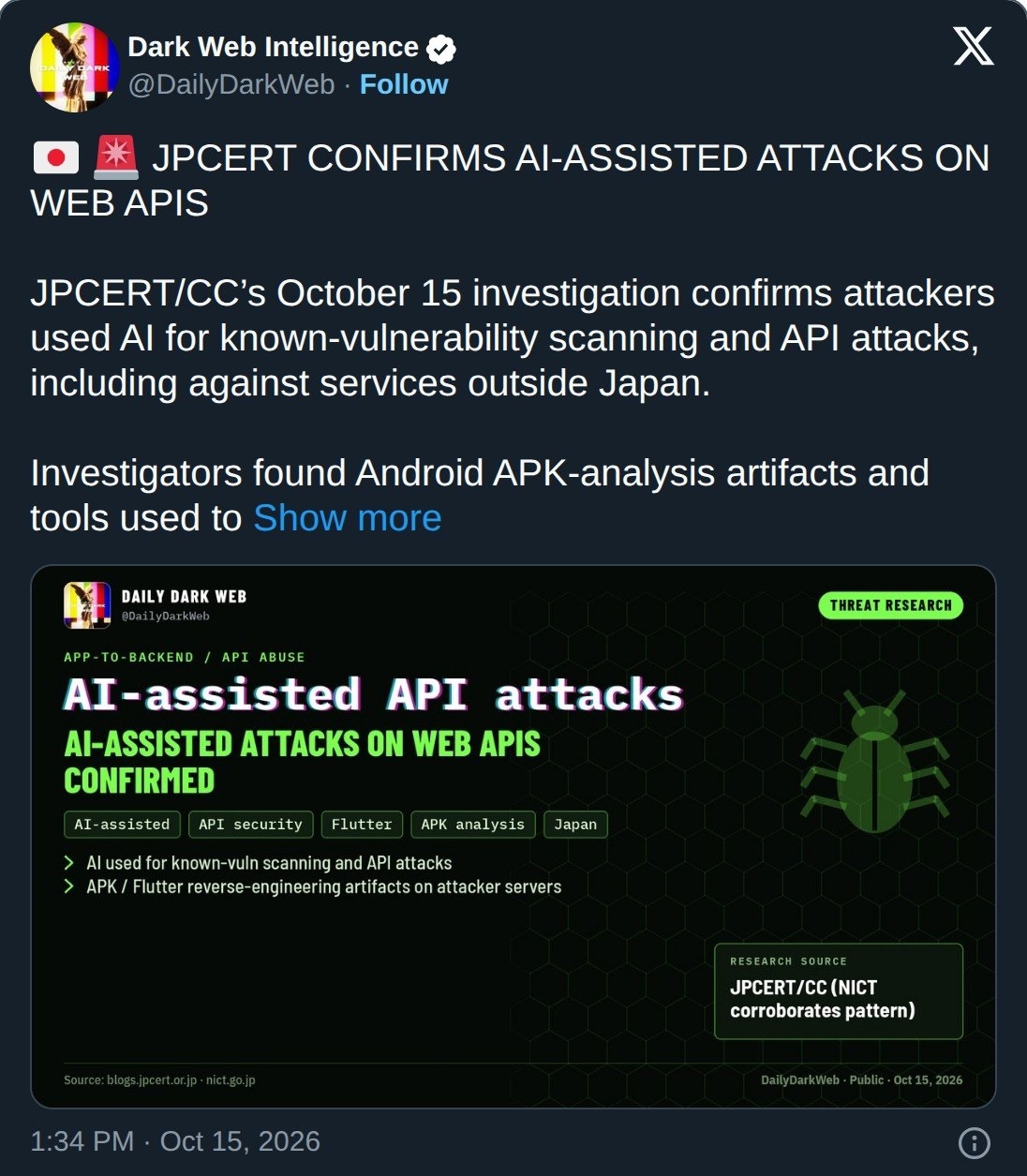 Dark Web Intelligence (@DailyDarkWeb) on X, October 15, 2026: &ldquo;JPCERT CONFIRMS AI-ASSISTED ATTACKS ON WEB APIS. JPCERT/CC's October 15 investigation confirms attackers used AI for known-vulnerability scanning and API attacks, including against services outside Japan.&rdquo; Its card reads &ldquo;AI-assisted API attacks&rdquo;.